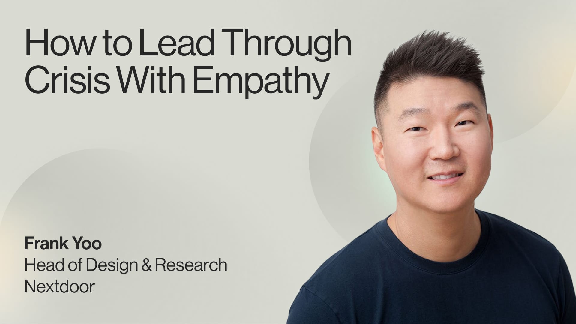 Podcast: How to Lead Through Crisis With Empathy — Frank Yoo, Head of Design & Research, Nextdoor